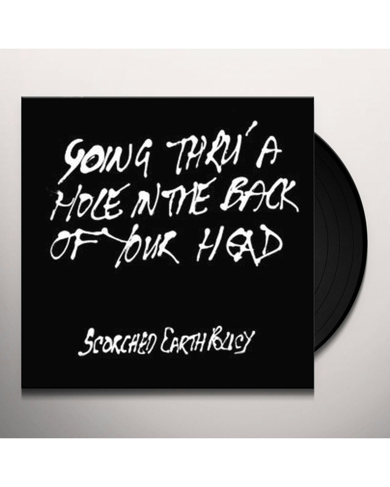 $6.12 Scorched-Earth Policy GOING THRU A HOLE IN THE BACK OF YOUR HEAD Vinyl Record Vinyl