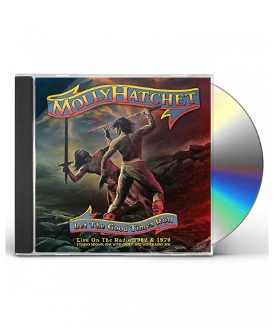 $7.95 Molly Hatchet LET THE GOOD TIMES ROLL: LIVE ON THE RADIO 82 & 79 CD CD