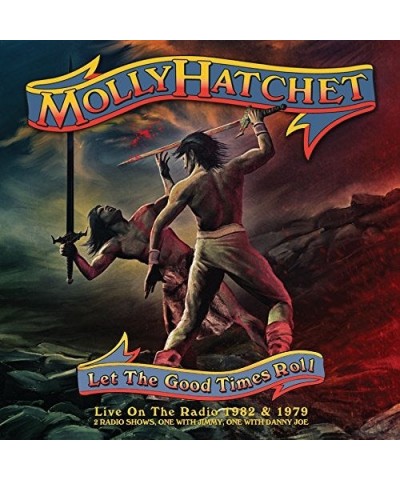 $7.95 Molly Hatchet LET THE GOOD TIMES ROLL: LIVE ON THE RADIO 82 & 79 CD CD