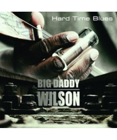 $20.55 Big Daddy Wilson LP Vinyl Record - Hard Time Blues Vinyl