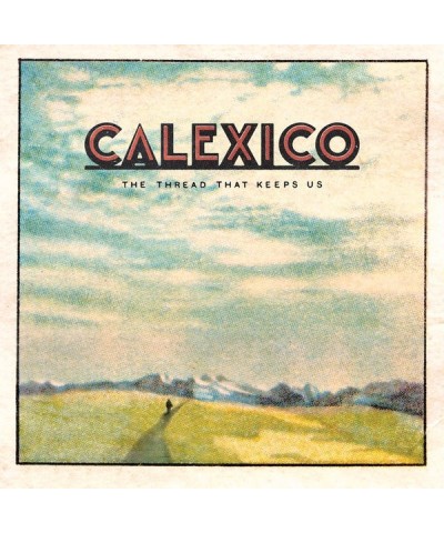 $11.55 Calexico The Thread That Keeps Us Deluxe Vinyl Vinyl